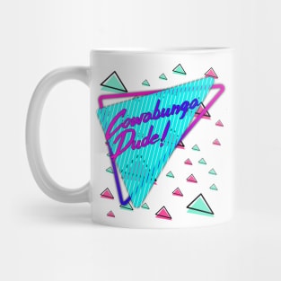 Cowabunga Dude! Mug